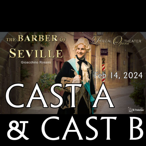 Lyrical Opera Theater's Barber of Seville - Cast A & B- Feb 2024