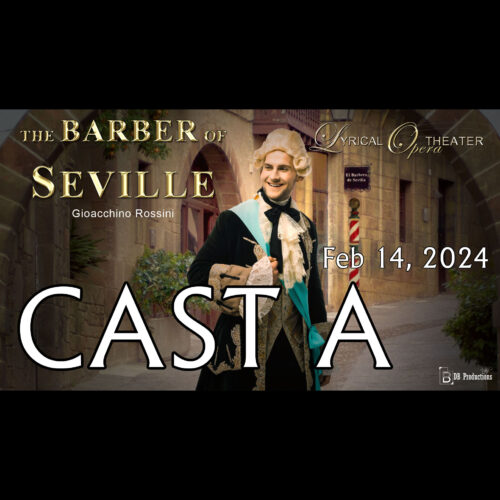 Lyrical Opera Theater's Barber of Seville - Cast A - Feb 2024
