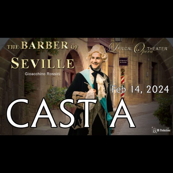 Lyrical Opera Theater's Barber of Seville - Cast A - Feb 2024